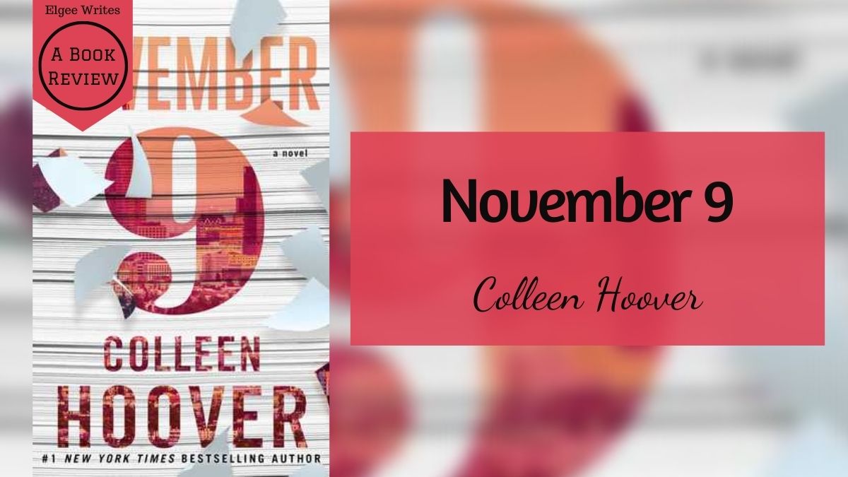 9 de novembro Colleen Hoover: recapitulação completa, reviravolta na história e revisão honesta