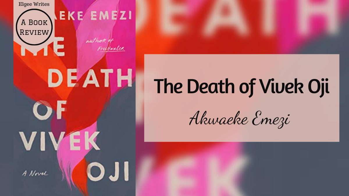 A Morte de Vivek Oji - Akwaeke Emezi - Resenha do Livro